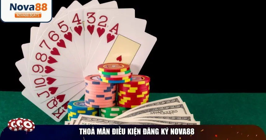 Đáp ứng điều kiện đăng ký Nova88