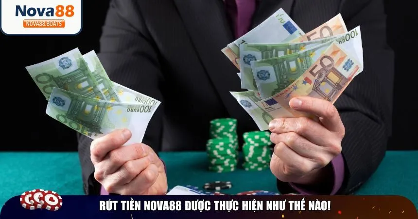 Hướng dẫn chi tiết cách rút tiền Nova88